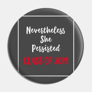 Nevertheless She Persisted Class of 2019 Pin