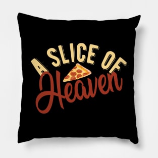 Pizza - A slice of heaven Pillow