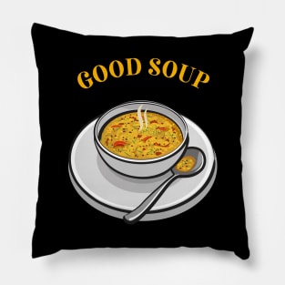 Good Soup Funny Meme Pillow