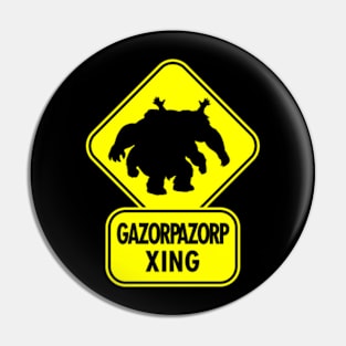 Gazorpazorp Crossing Xing Sign Pin