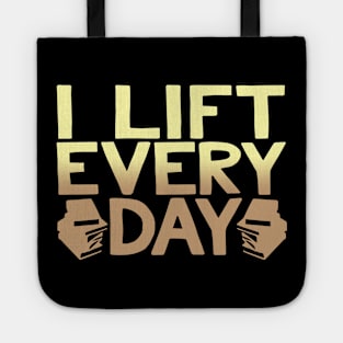 I Lift Every Day Funny Book Lover Design Tote