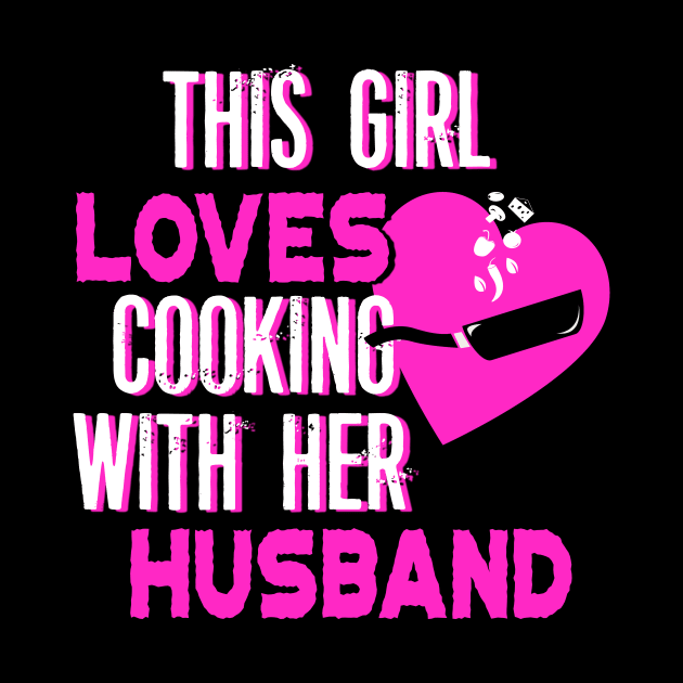 This Girl Loves Cooking With Her Husband by theperfectpresents