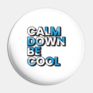 Calm down be cool motivational typography design Pin