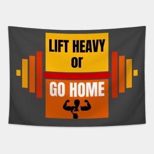 Lift Heavy or Go Home Tapestry