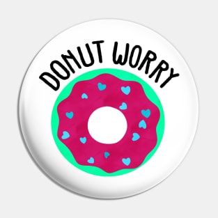 Donut Worry Pin