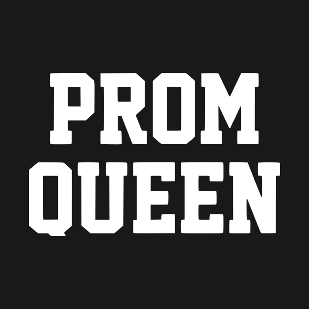Prom Queen Popular TShirt TeePublic