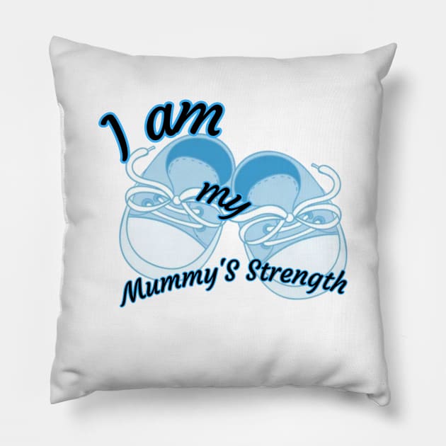 I am my mummy's strength Pillow by JT SPARKLE