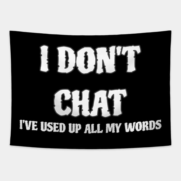I Don T Chat I Ve Used Up All My Words Tapestry by r.abdulazis