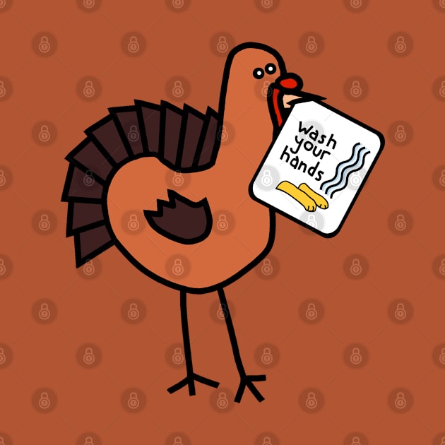 Funny Thanksgiving Turkey Says Wash Your Hands by ellenhenryart