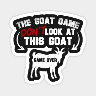 The Goat Game Don't Look At This Goat Magnet