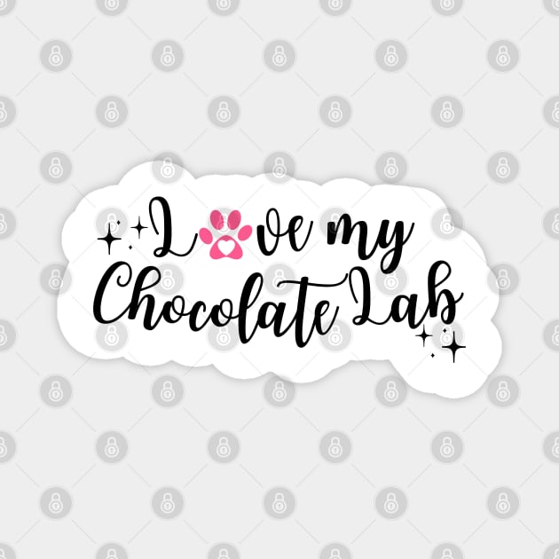 I Love My Chocolate Lab Magnet by Juliet & Gin