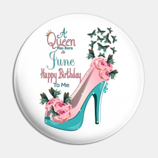 A Queen Was Born In June Happy Birthday To Me Pin