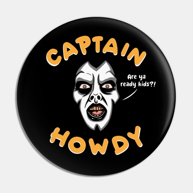 Captain Howdy Pin by DugMcFug