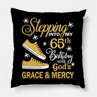 Stepping Into My 65th Birthday With God's Grace & Mercy Bday Pillow