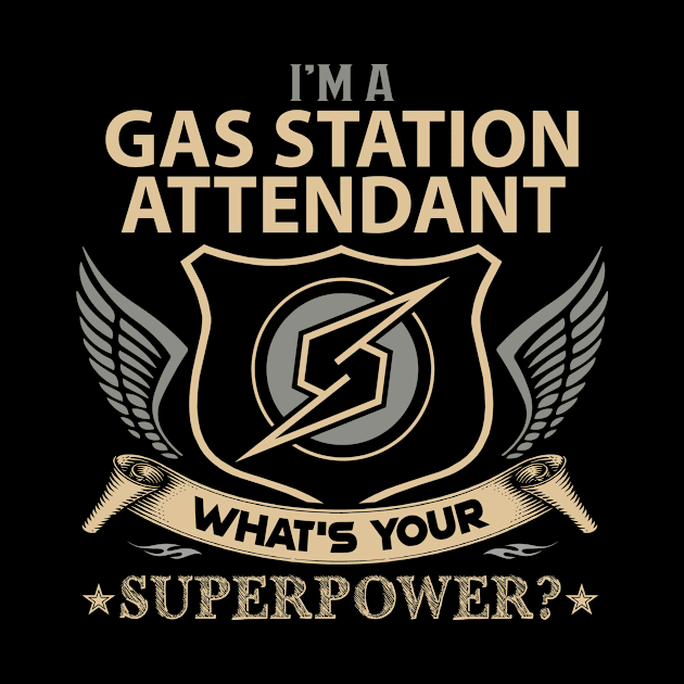 Gas Station Attendant T Shirt - Superpower Gift Item Tee by Cosimiaart