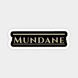 Mundane - minimalist design Magnet