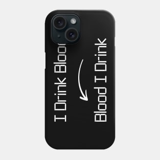 I drink Blood T-Shirt mug apparel hoodie tote gift sticker pillow art pin Phone Case