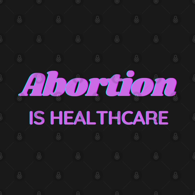 Abortion is healthcare - purple by Gluten Free Traveller