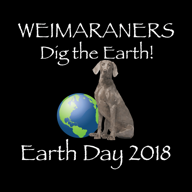 Weimaraner Earth Day Awareness 2018 T-Shirt by bbreidenbach