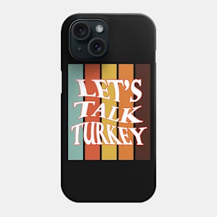 Let's talk turkey funny thanksgiving vintage Phone Case