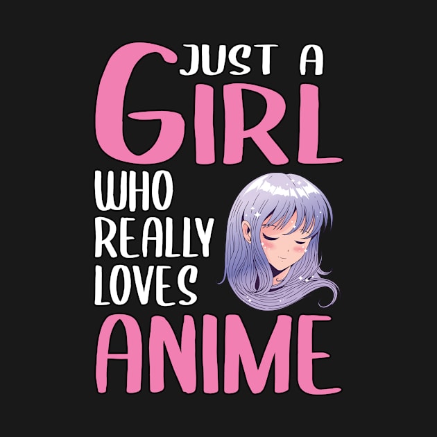 Womens Anime Girl Gift Just A Girl Who Really Loves Anime by TheTeeBee