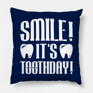 Smile, it's Toothday Pillow