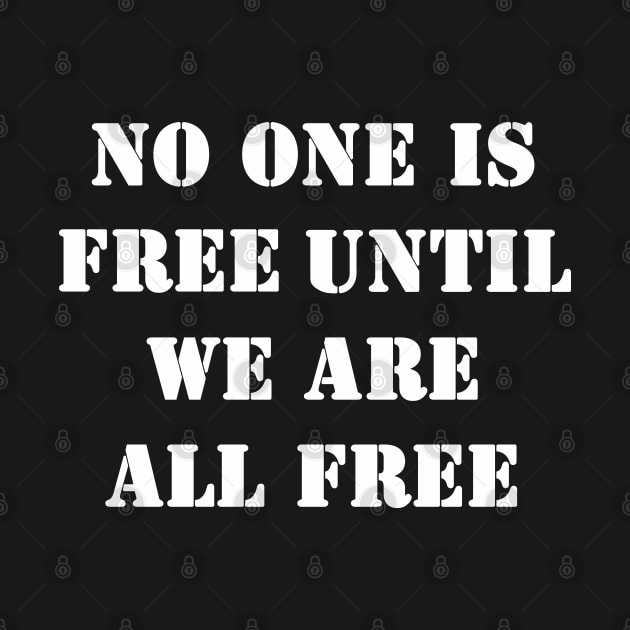 No one is free until we are all free by valentinahramov