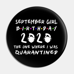 Birthday 2020 Quarantine, September Girl Birthday Pin