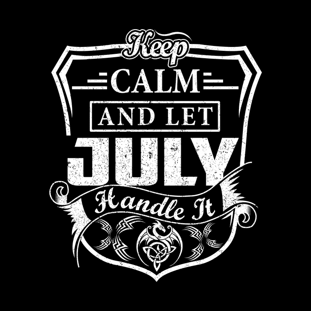 Keep Calm and Let JULY Handle It by Jenni