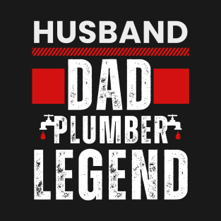 Fathers  day - Husband Dad Plumber Legend T-Shirt