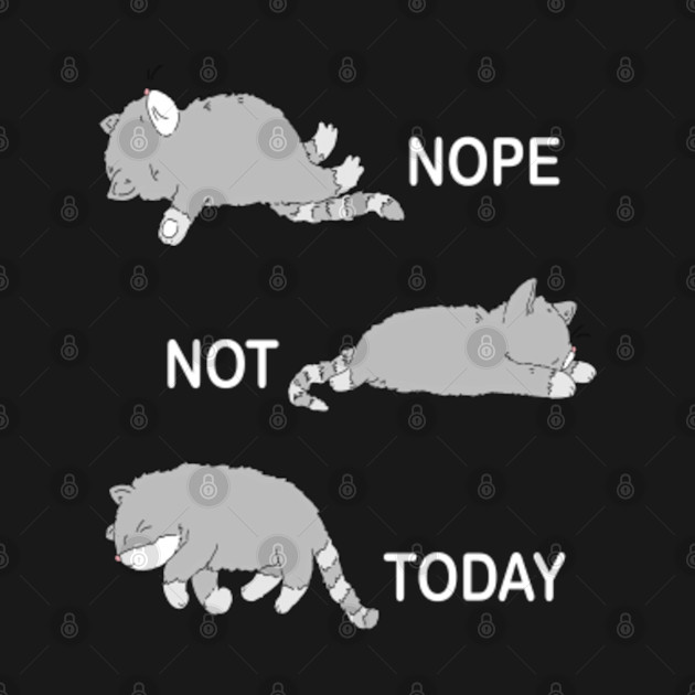 Disover Nope Not Today Cats Sleeping Lazy Cat - Meow - T-Shirt