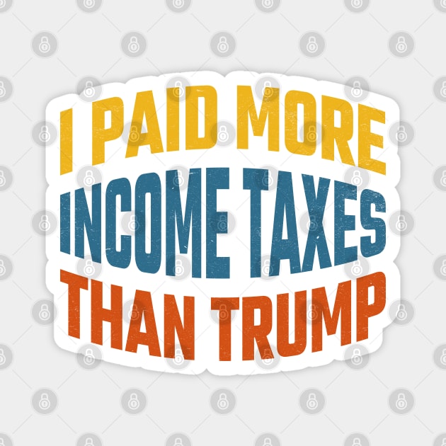 I paid More Tax Than Trump Magnet by MZeeDesigns