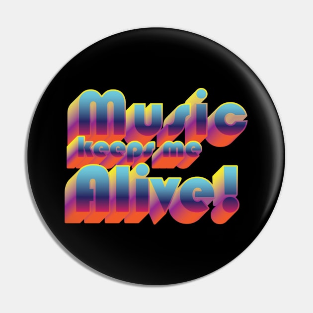 Music keeps me alive Pin by Whimsical Thinker