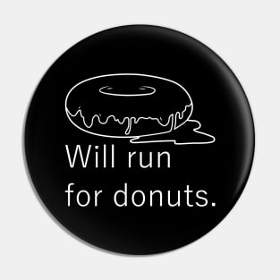 Will Run For Donuts Pin