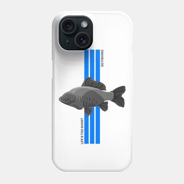 Life's Too Short, Go Fishing Phone Case by aristocraTees