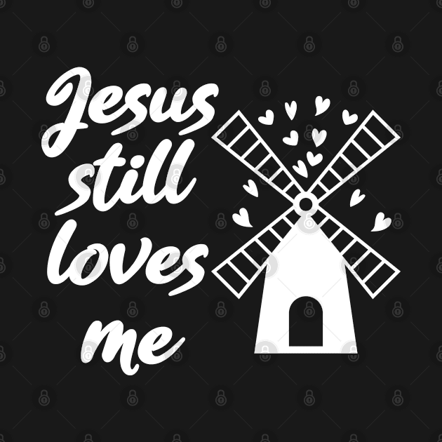 Jesus still loves me windmill bachelorette by Boneworkshop