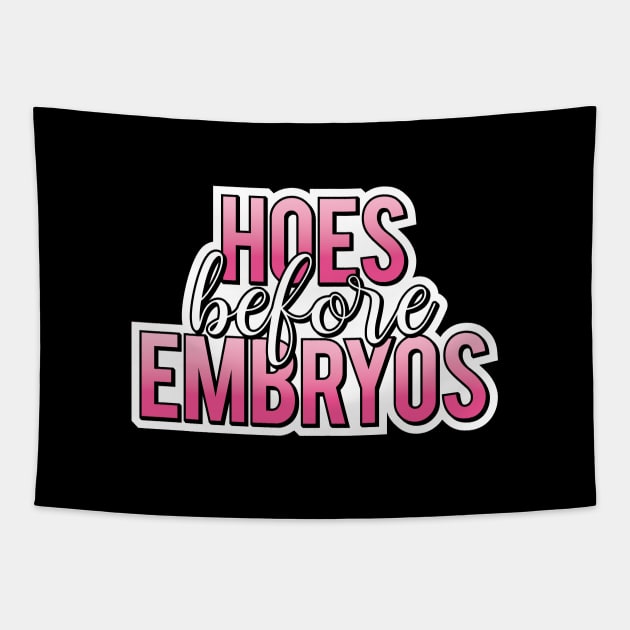 Hoes Before Embryos Tapestry by bellamuert3