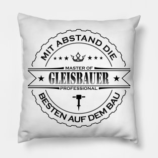 Mit Abstand die Besten auf dem Bau Gleisbauer Pillow