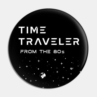 TIME TRAVELER, From the 80's. Nostalgia, down memory lane. Pin