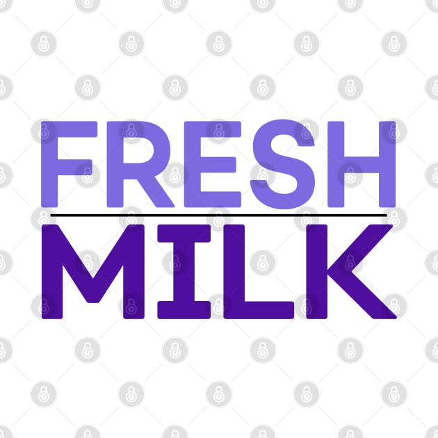 FRESH MILK by Iamthepartymonster