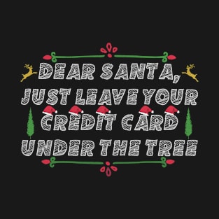 Whimsical Christmas Wishes: Santa's Credit Card Christmas -Christmas Wish List: Santa's Card Under the Tree T-Shirt