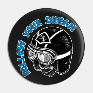 FOLLOW YOUR DREAM Pin