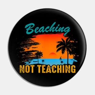 Cool Summer Vacation Teacher Beaching Not Teaching Pin