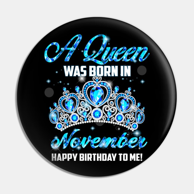 A Queen Was Born In November Happy Birthday To Me Pin by Terryeare