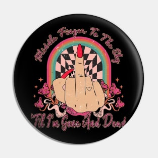 Middle Finger To The Sky Til I'm Gone And Dead Cactus Music Cowboys Fingers Pin