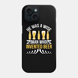 He is a wise man who invented beer T Shirt For Women Men Phone Case