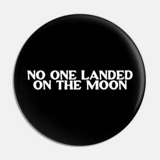 No One Landed on the Moon Shirt Fake Moon Landing Flat Earth Shirt Flat Earth Conspiracy Pin