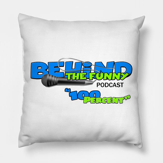 100 Percent Pillow by Behind The Funny Podcast