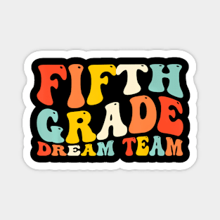 Back To School 5Th Grade Dream Team Teacher Kids Fifth Grade Magnet