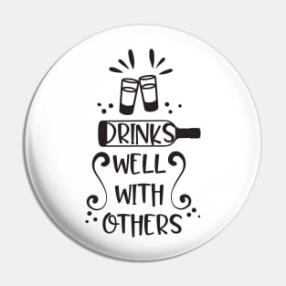 Drinks Well With Others Pin